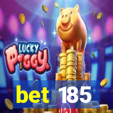 bet 185